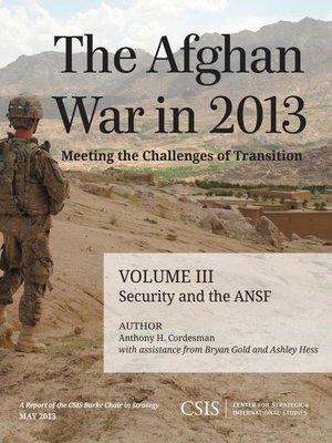 cover image of The Afghan War in 2013: Meeting the Challenges of Transition, Volume III
